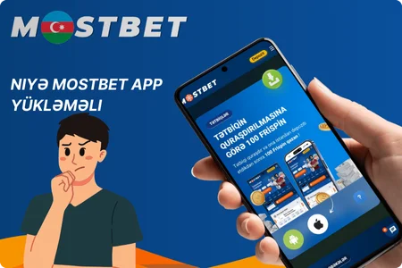 Niyə Mostbet App Yükləməli