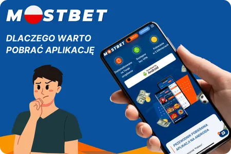 Dlaczego warto pobrać aplikację Mostbet